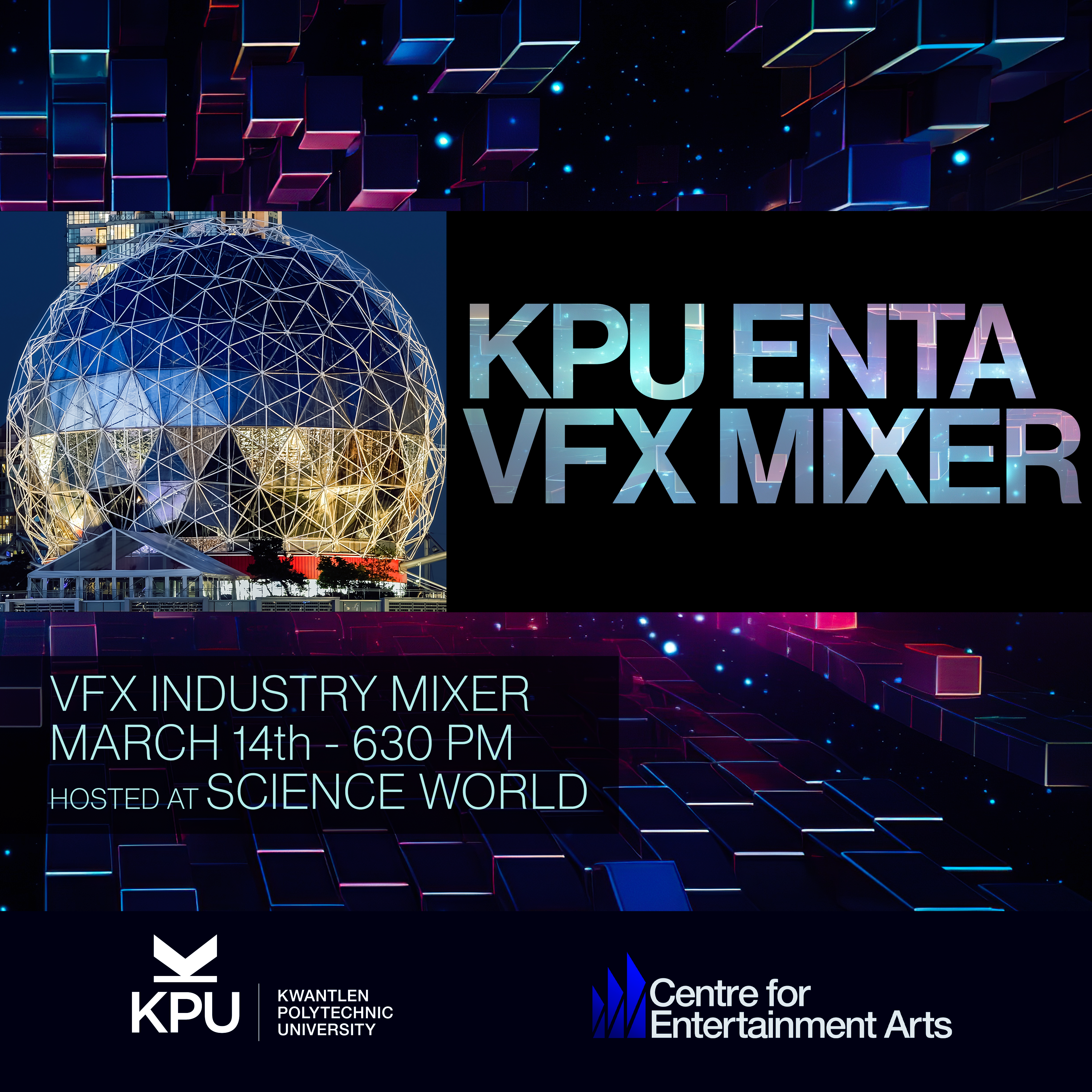 KPU ENTA VFX Industry Mixer. March 14th - 6:30 PM. Hosted at Science World.