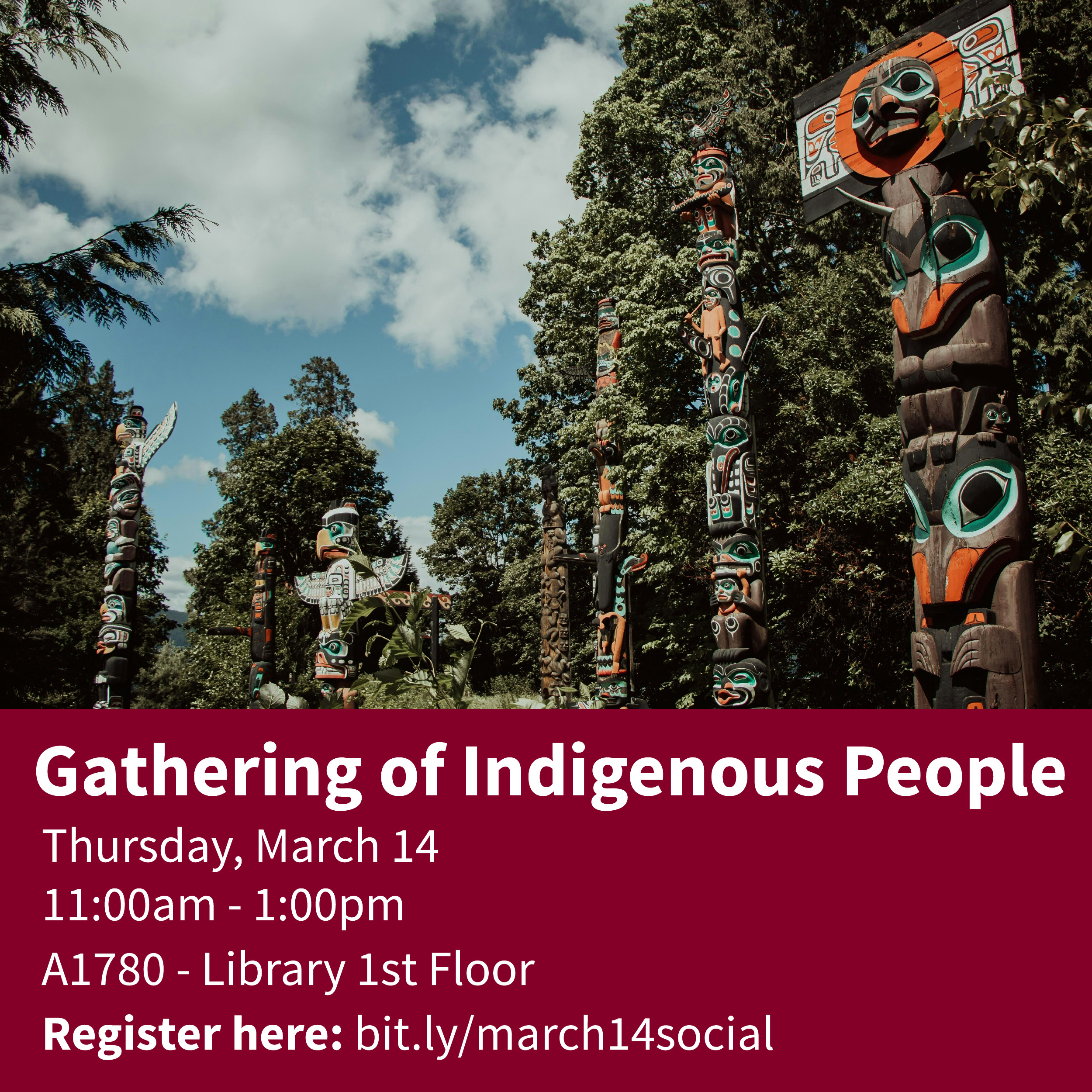 Gathering of Indigenous People. Thursday, March 14, 11:00am–1:00pm. A1780, Library 1st Floor. Register her: bit.ly/march14social