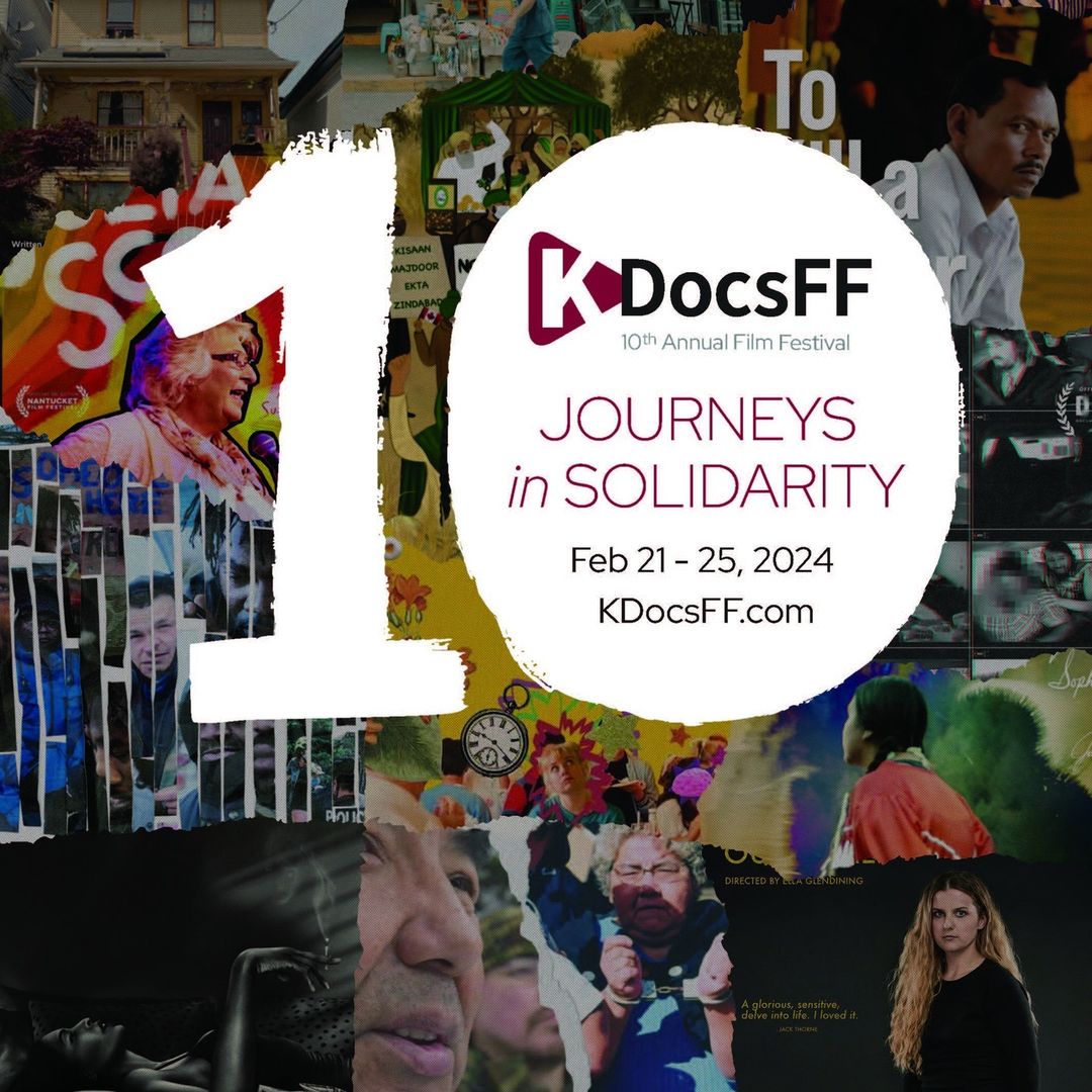 KDocsFF: 10th Annual Film Festival. Journeys in Solidarity. Feb. 21 – 25, 2024. KDocsFF.com
