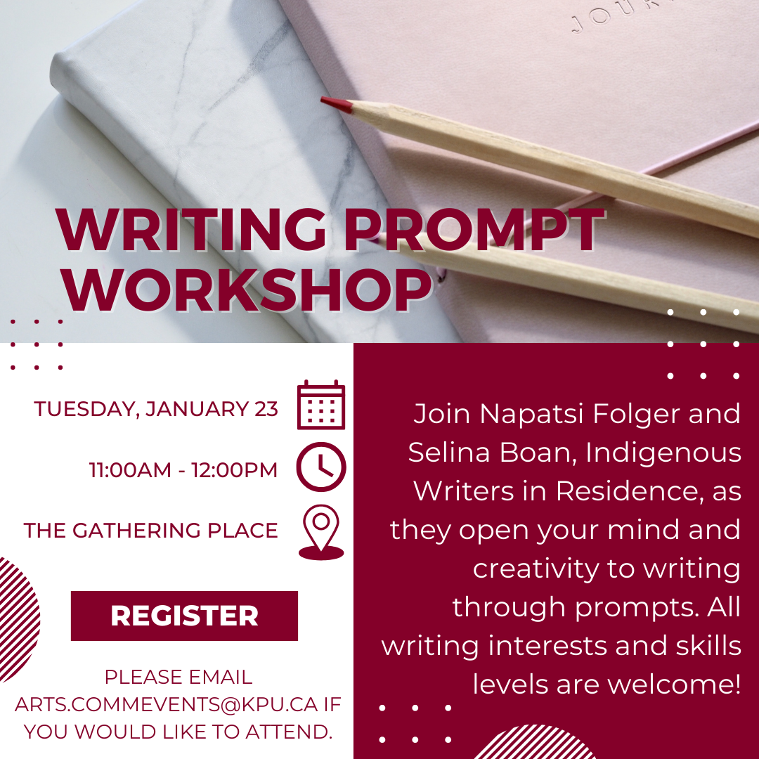 Writing Prompt Workshop with Indigenous Writers in Residence, Napatsi Folger and Selina Boan. Jan. 23, 2024, 11AM–12PM at The Gathering Place.