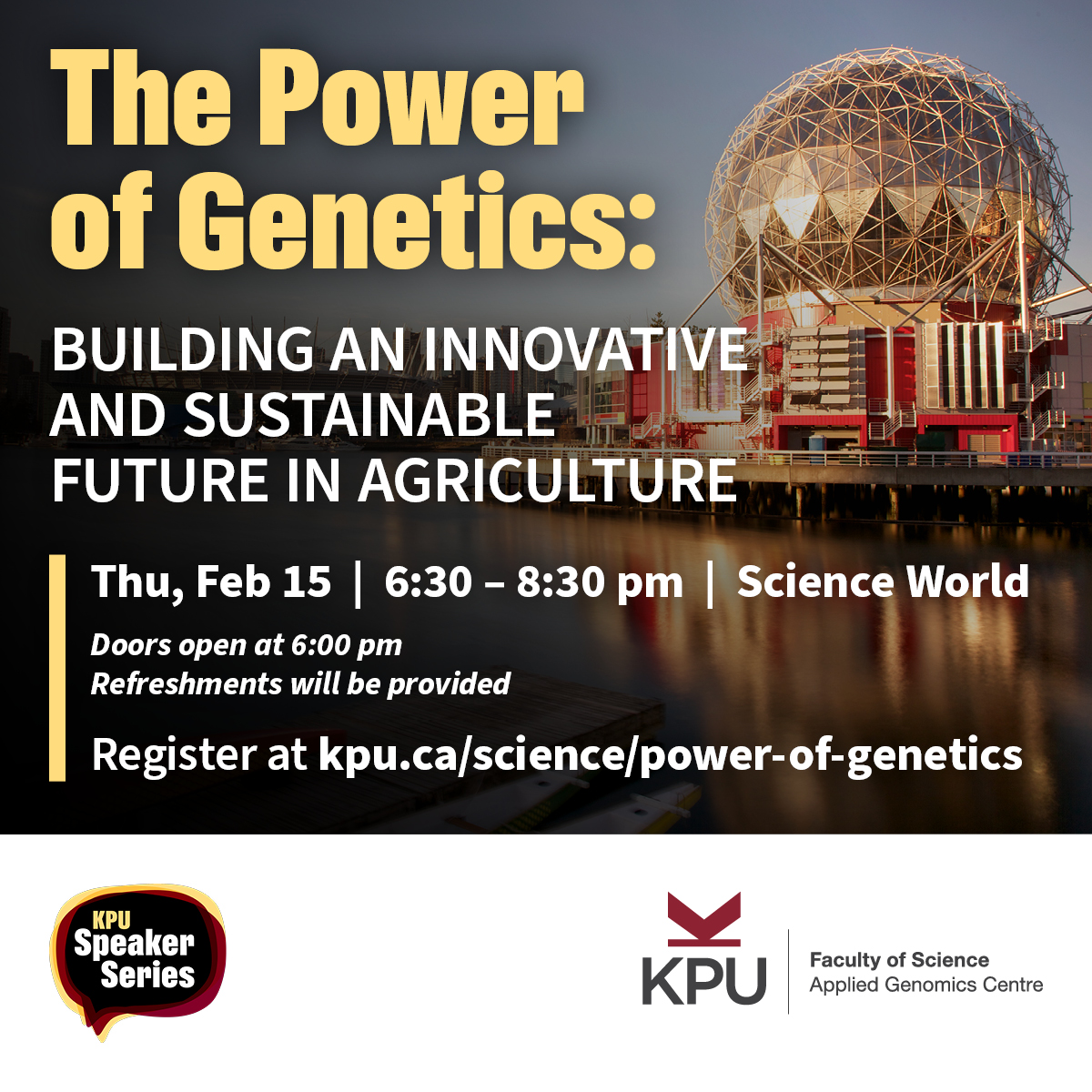 KPU Speaker Series, The Power of Genetics, Dr Paul Adams, KPU Applied Genomics Centre, Science World