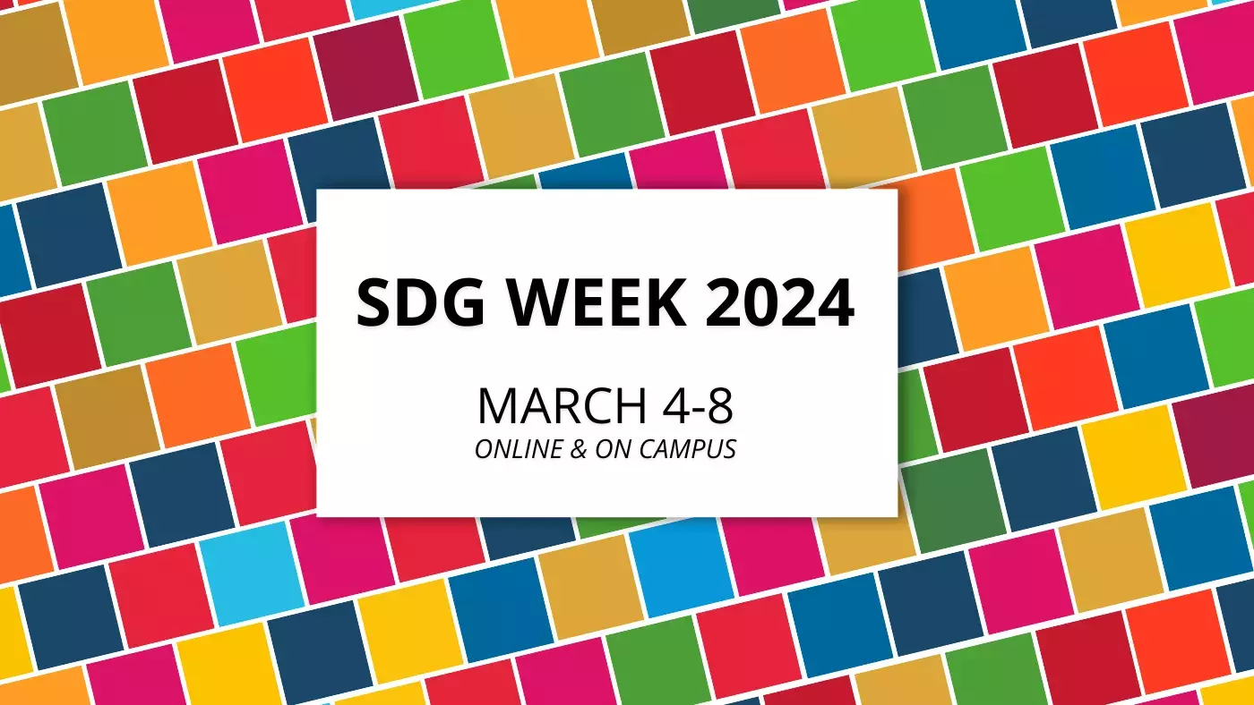 SDG WEEK 2024. March 4 to 8, online and on campus.