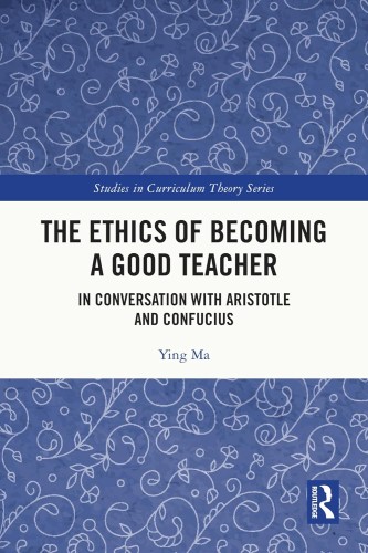The Ethics of Becoming a Good Teacher book cover